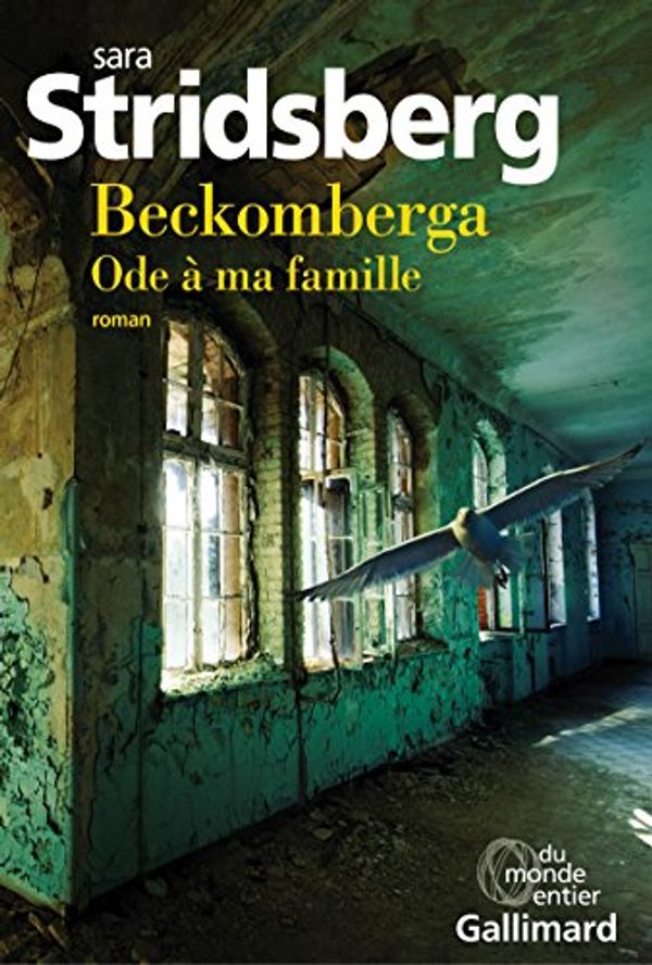 Cover Art for 9782070148240, Beckomberga : Ode à ma famille by Sara Stridsberg