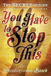 Cover Art for 9781409583868, You Have to Stop This by Pseudonymous Bosch