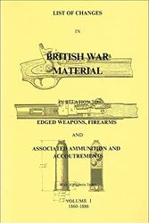 Cover Art for 9780959743838, List of Changes in British War Materials: 1860-1886 v. 1 by Ian D. Skennerton