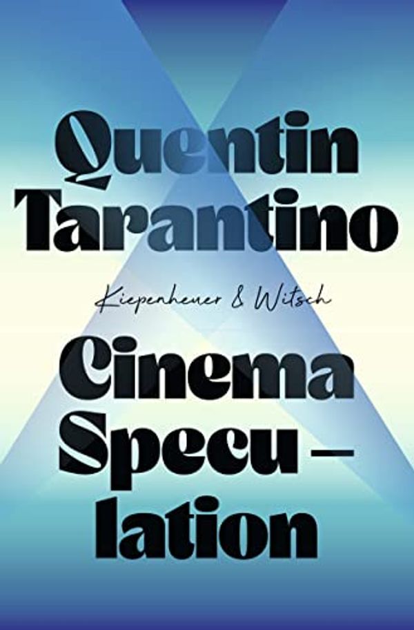 Cover Art for 9783462004298, Cinema Speculation: Die Filme meines Lebens by Quentin Tarantino
