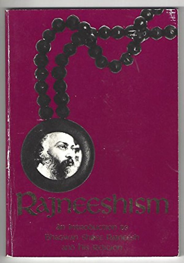 Cover Art for 9780880506991, Rajneeshism: An introduction to Bhagwan Shree Rajneesh and his religion by Osho
