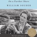 Cover Art for 9781470826642, On a Farther Shore: The Life and Legacy of Rachel Carson by William Souder