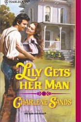 Cover Art for 9780373291540, Lily Gets Her Man (Harlequin Historical) by Charlene Sands
