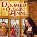 Cover Art for 9780152165239, Doomed Queen Anne. Young Royals Series by Carolyn Meyer