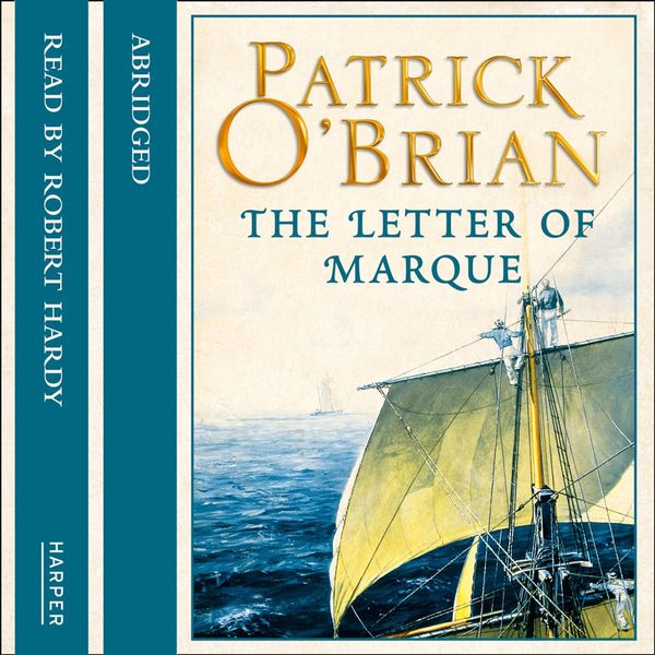 Cover Art for 9780007217434, The Letter of Marque by Patrick O'Brian, Robert Hardy