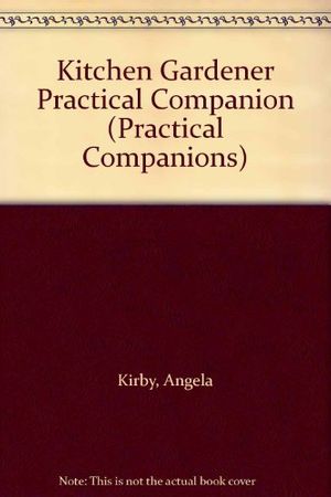 Cover Art for 9781840721379, Kitchen Gardener Practical Companion (Practical Companions) by 