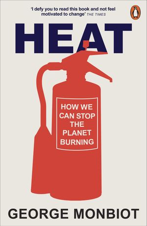 Cover Art for 9780141900742, Heat by George Monbiot