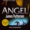 Cover Art for 9780099543770, Maximum Ride: Angel by James Patterson