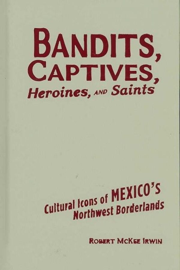 Cover Art for 9780816648566, Bandits, Captives, Heroines, and Saints by Unknown