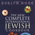 Cover Art for 9781861057327, The New Complete International Jewish Cookbook by Evelyn Rose