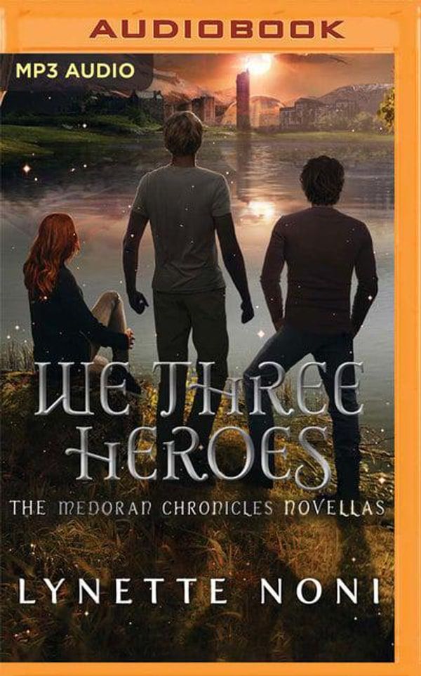 Cover Art for 9781799722144, We Three Heroes by Lynette Noni
