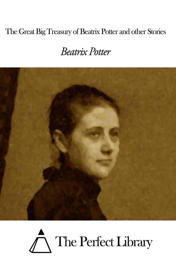 Cover Art for 1230000265401, The Great Big Treasury of Beatrix Potter and other Stories by Beatrix Potter