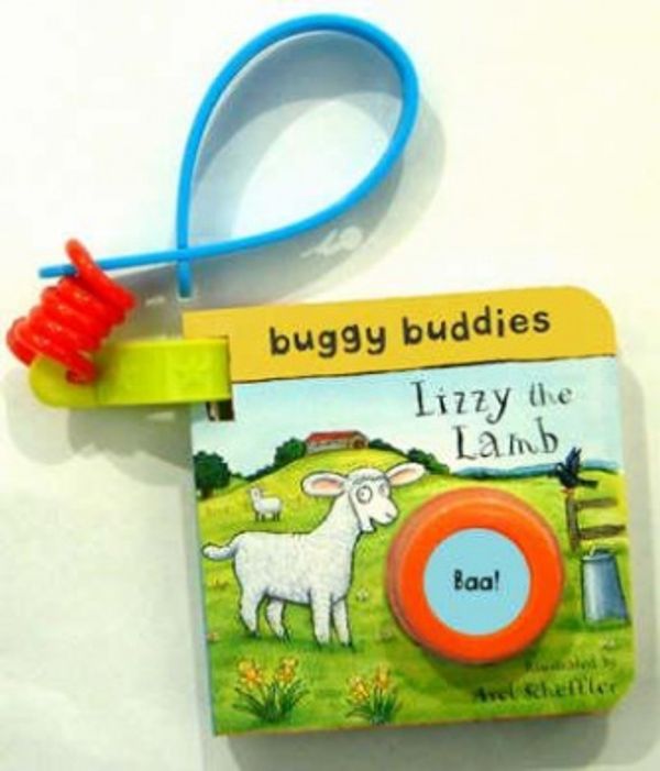 Cover Art for 9781405040587, Buggy Buddies: Lizzy the Lamb by Axel Scheffler