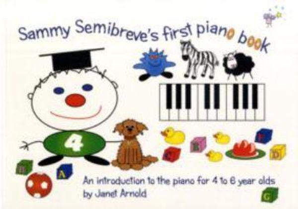 Cover Art for 9781906050856, Sammy Semibreve's First Piano Book by Janet Arnold