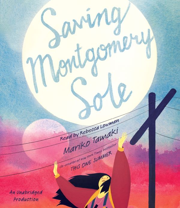 Cover Art for 9780399565984, Saving Montgomery Sole by Mariko Tamaki