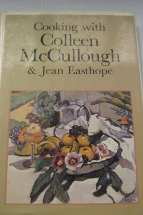Cover Art for 9780356086767, Cooking with Colleen McCullough and Jean Easthope by Colleen McCullough, Jean Easthope