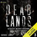 Cover Art for B09J65HV21, Dead Lands: Savage Lands, Book 3 by Stacey Marie Brown