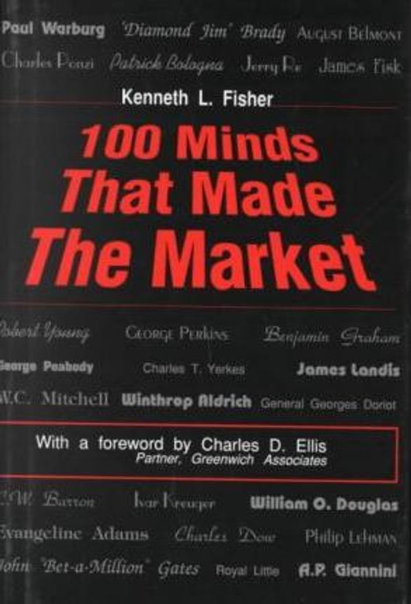 Cover Art for 9780931133015, One Hundred Minds That Made the Market by Kenneth L. Fisher