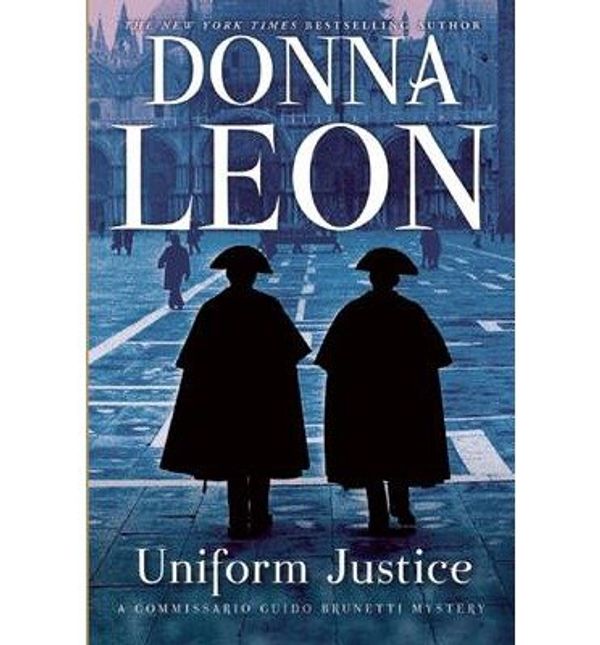 Cover Art for B00GX3SVHW, [(Uniform Justice)] [Author: Donna Leon] published on (June, 2013) by Unknown