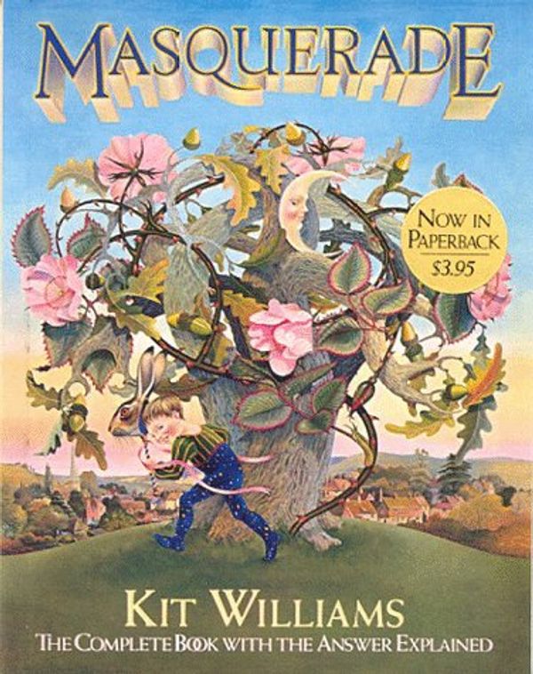 Cover Art for 9780894803697, Masquerade: the Complete Book with the Answer Explained by Kit Williams