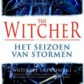 Cover Art for 9789024576104, The Witcher - Het Seizoen van Stormen by Andrzej Sapkowski