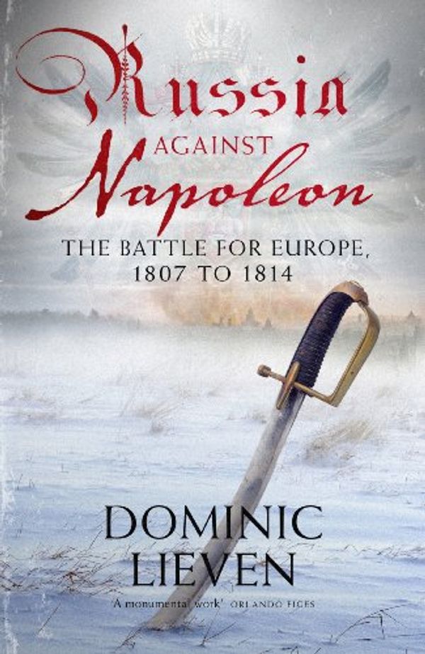 Cover Art for 9780713996371, Russia Against Napoleon by Lieven Dominic