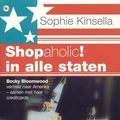 Cover Art for 9789044328998, Shopaholic! in alle staten (Shopaholic, 2) by Sophie Kinsella