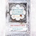 Cover Art for 9780525494591, The Ministry of Utmost Happiness by Arundhati Roy