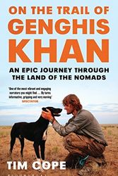 Cover Art for 8601410728472, On the Trail of Genghis Khan: An Epic Journey Through the Land of the Nomads by Tim Cope (2014-11-20) by Tim Cope