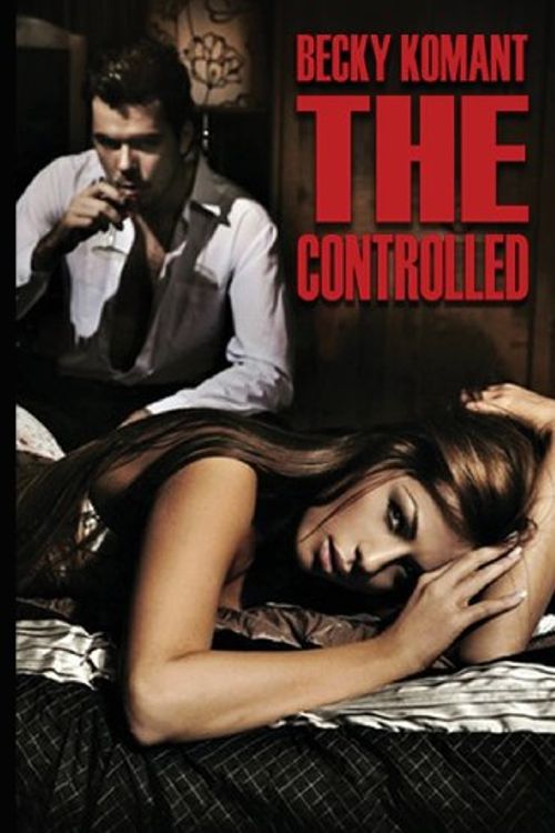 Cover Art for 9780991811502, The Controlled by Becky Habib