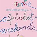 Cover Art for 9780340895573, Alphabet Weekends by Elizabeth Noble