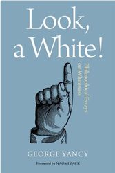 Cover Art for 9781439908549, Look, a White! by George Yancy