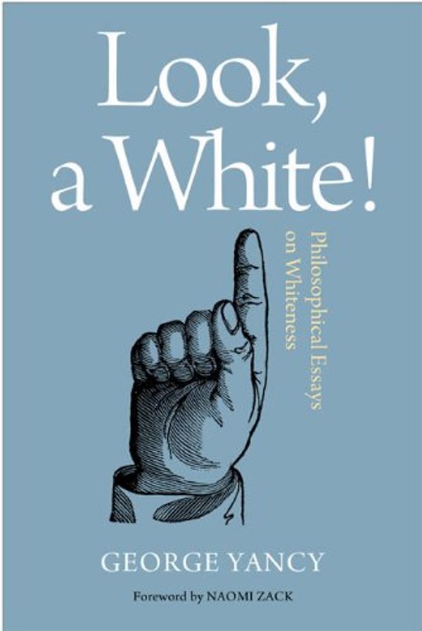 Cover Art for 9781439908549, Look, a White! by George Yancy