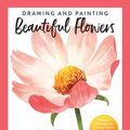 Cover Art for 9780760373316, Drawing and Painting Beautiful Flowers by Kyehyun Park
