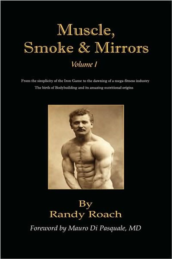 Cover Art for 9781434376770, Muscle, Smoke, and Mirrors: Volume I by Randy Roach