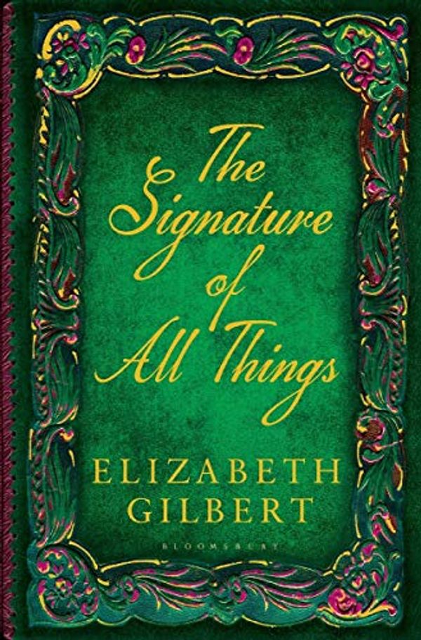Cover Art for 9781408853917, The Signature of All Things by Elizabeth Gilbert