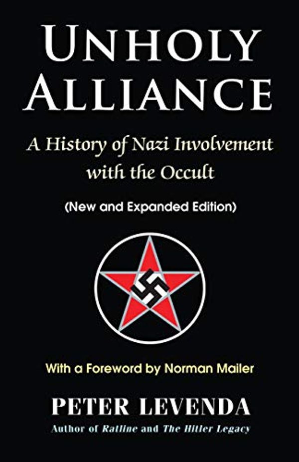 Cover Art for B07PLN1K5Q, Unholy Alliance: A History of Nazi Involvement with the Occult (New and Expanded Edition) by Peter Levenda