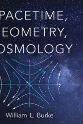 Cover Art for 9780486845586, Spacetime, Geometry, Cosmology by William Burke