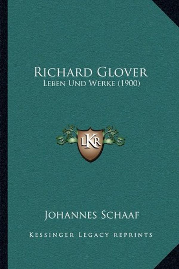 Cover Art for 9781167414381, Richard Glover by Johannes Schaaf