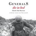Cover Art for 9781446453193, Generals Die In Bed by Charles Yale Harrison