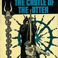 Cover Art for B002GPXJM8, The Castle of the Otter, Book Club Edition by Gene Wolfe