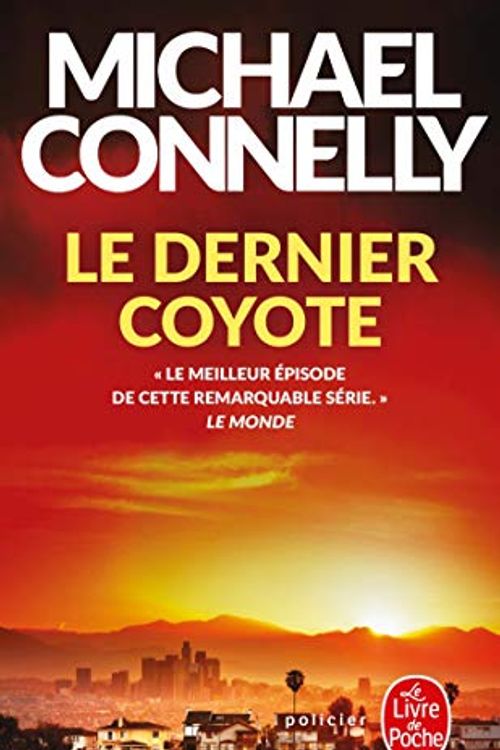 Cover Art for 9782253257967, Le Dernier coyote (Policiers) by Michael Connelly