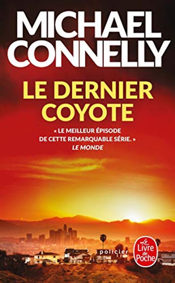 Cover Art for 9782253257967, Le Dernier coyote (Policiers) by Michael Connelly