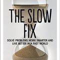 Cover Art for 9780007503728, The Slow Fix by Carl Honore