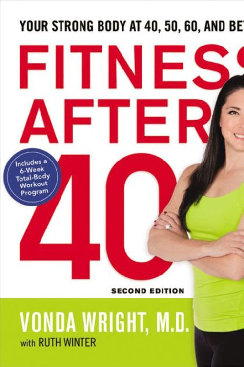 Cover Art for 9780814449004, Fitness After 40: Your Strong Body at 40, 50, 60, and Beyond by Vonda Wright