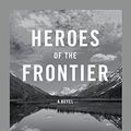 Cover Art for 9781410493453, Heroes of the Frontier by Eggers, Dave