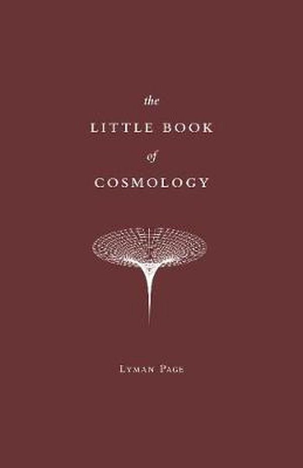 Cover Art for 9780691195780, The Little Book of Cosmology by Lyman Page