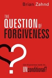Cover Art for 9781616383725, The Question of Forgiveness by Brian Zahnd