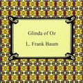 Cover Art for 9781420942507, Glinda of Oz by L. Frank Baum