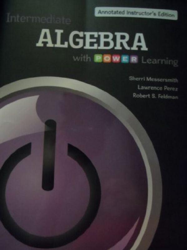Cover Art for 9780077483784, Intermediate Algebra with P.O.W.E.R. Learning Annotated Instructor's Edition by Sherri Messersmith; Lawrence Perez; Robert Feldman